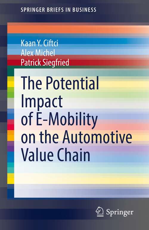 Book cover of The Potential Impact of E-Mobility on the Automotive Value Chain (1st ed. 2022) (SpringerBriefs in Business)