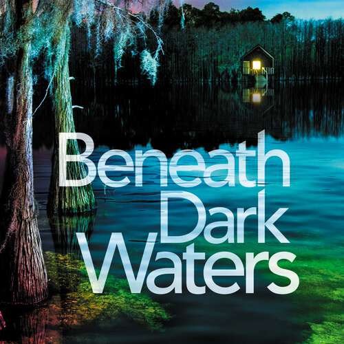 Book cover of Beneath Dark Waters (The New Orleans Series)