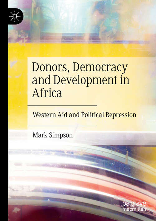 Book cover of Donors, Democracy and Development in Africa: Western Aid and Political Repression