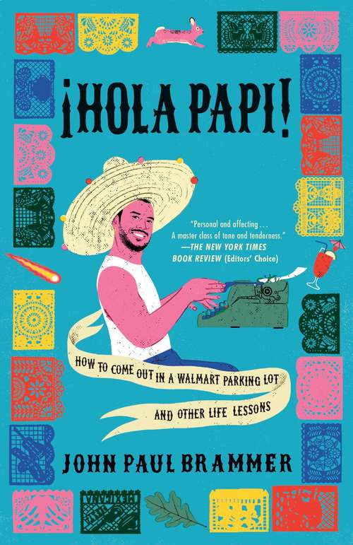 Book cover of Hola Papi: How to Come Out in a Walmart Parking Lot and Other Life Lessons