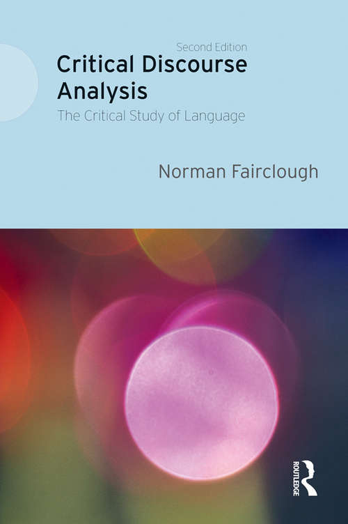 Book cover of Critical Discourse Analysis: The Critical Study of Language (2) (Critical Discourse Analysis Ser.)
