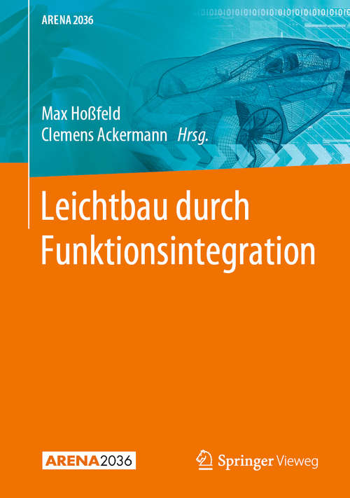 Book cover of Leichtbau durch Funktionsintegration (1. Aufl. 2020) (ARENA2036)