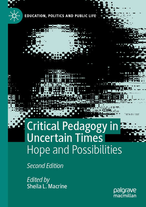 Book cover of Critical Pedagogy in Uncertain Times: Hope And Possibilities (2) (Education, Politics And Public Life Series)