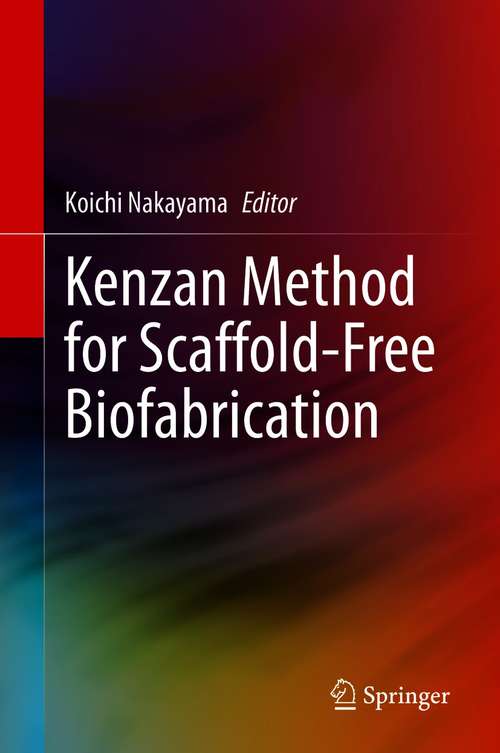 Book cover of Kenzan Method for Scaffold-Free Biofabrication (1st ed. 2021)