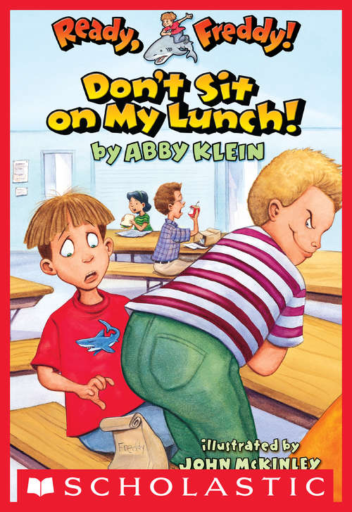 Book cover of Ready, Freddy!  Don't Sit On My Lunch (Ready, Freddy!  #4)