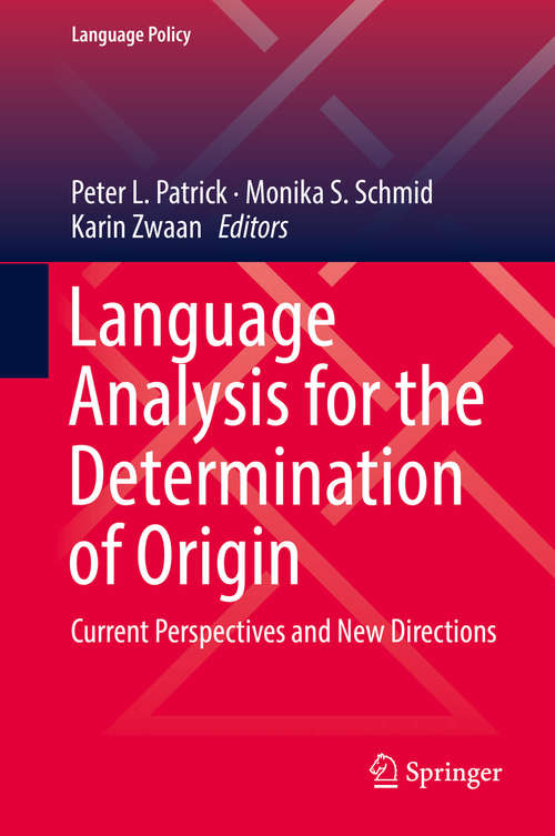 Book cover of Language Analysis for the Determination of Origin: Current Perspectives And New Directions (1st ed. 2019) (Language Policy #16)