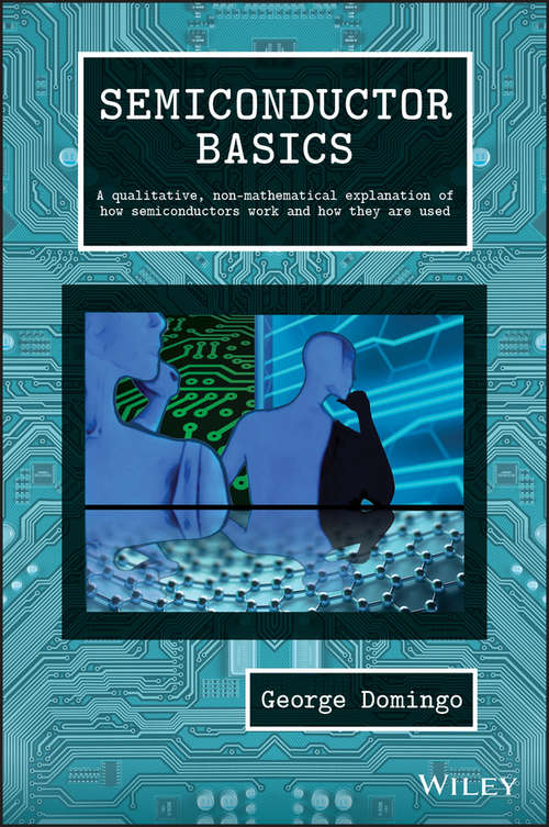 Book cover of Semiconductor Basics: A Qualitative, Non-mathematical Explanation of How Semiconductors Work and How They are Used