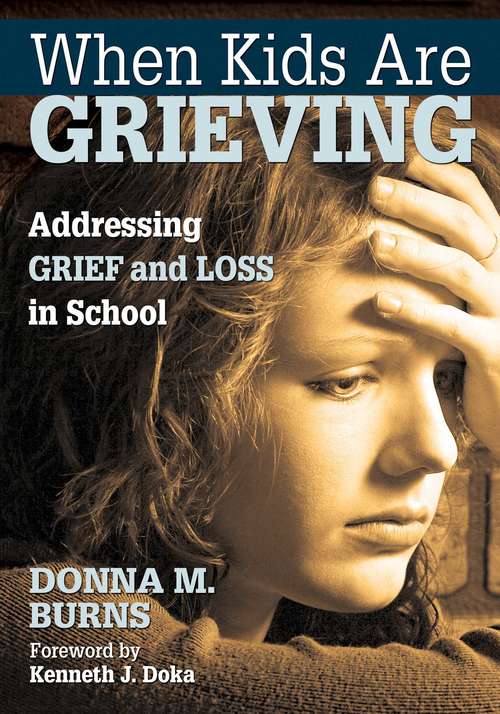 Book cover of When Kids Are Grieving: Addressing Grief and Loss in School