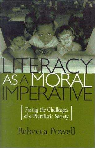 Book cover of Literacy as a Moral Imperative: Facing the Challenges of a Pluralistic Society