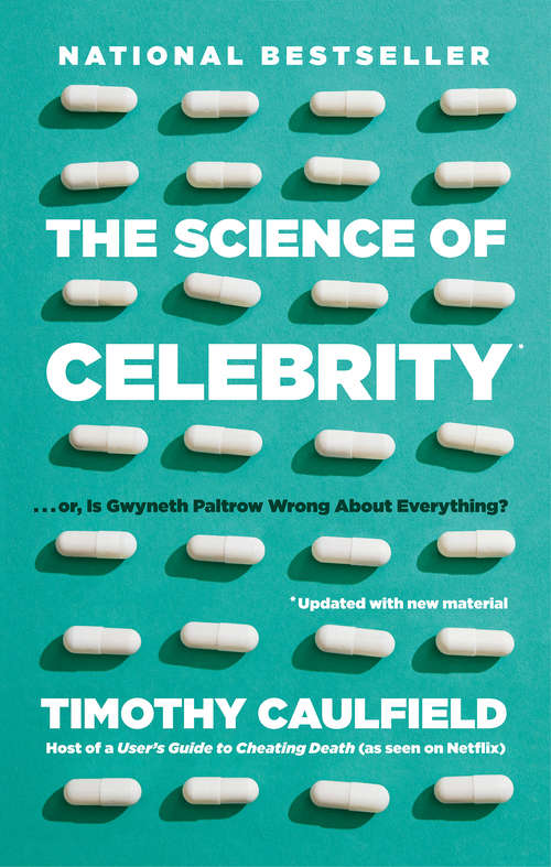 Book cover of Is Gwyneth Paltrow Wrong about Everything?: How The Famous Sell Us Elixirs Of Health, Beauty, And Happiness