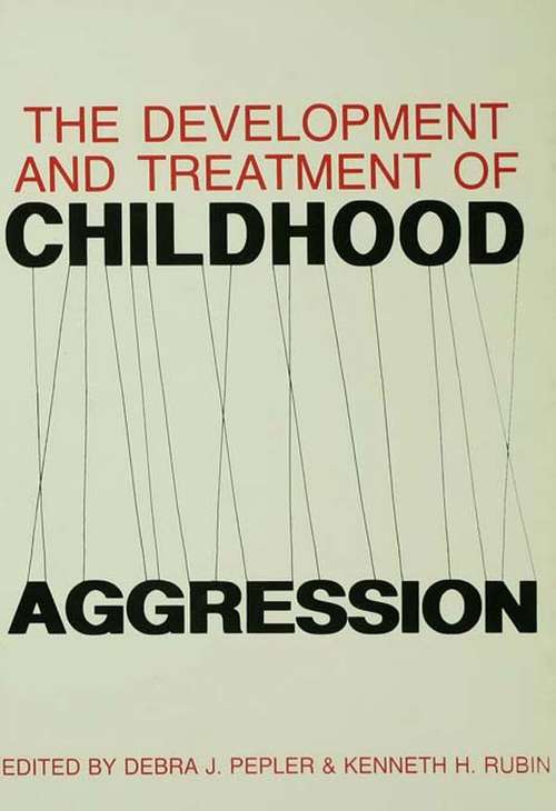 Book cover of The Development and Treatment of Childhood Aggression