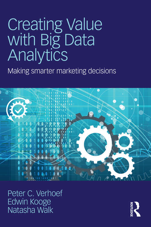 Book cover of Creating Value with Big Data Analytics: Making Smarter Marketing Decisions