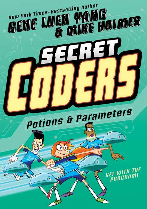 Book cover of Secret Coders: Potions & Parameters (Secret Coders #5)
