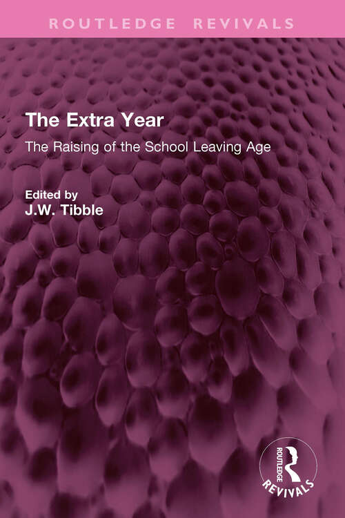 Book cover of The Extra Year: The Raising of the School Leaving Age (Routledge Revivals)