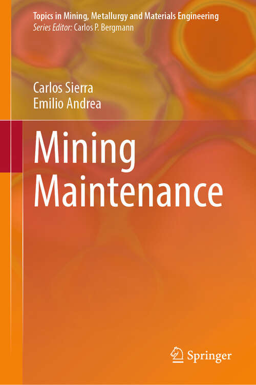 Book cover of Mining Maintenance (2024) (Topics in Mining, Metallurgy and Materials Engineering)