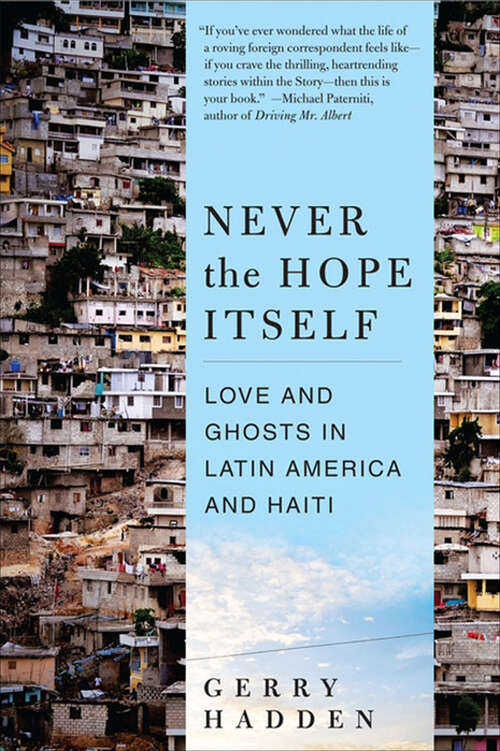 Book cover of Never the Hope Itself: Love and Ghosts in Latin America and Haiti