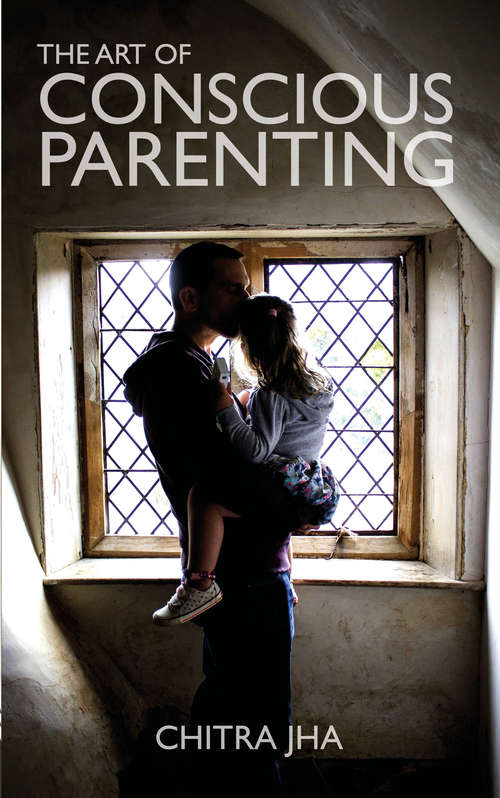 Book cover of The Art of Conscious Parenting