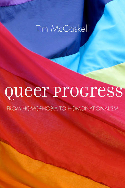 Book cover of Queer Progress: From Homophobia to Homonationalism