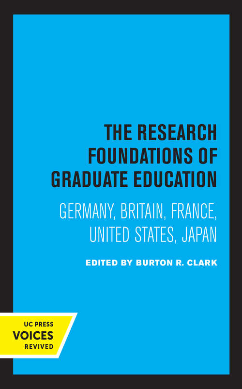 Book cover of The Research Foundations of Graduate Education: Germany, Britain, France, United States, Japan