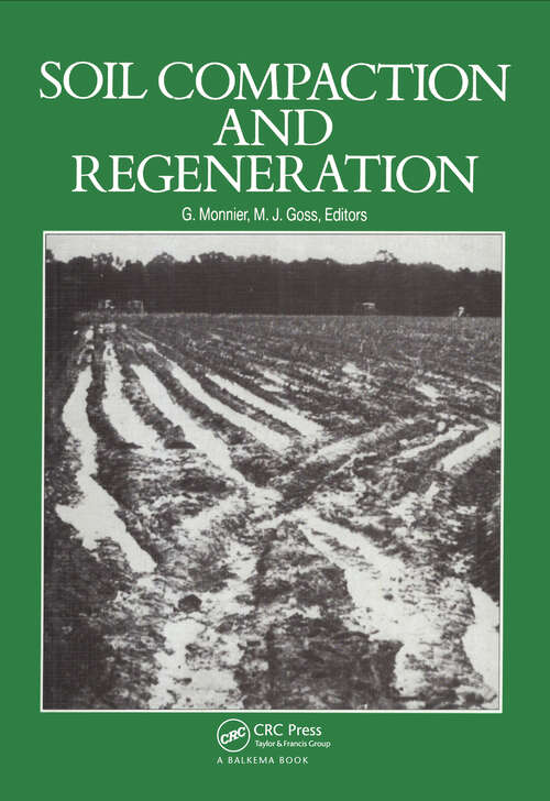 Book cover of Soil Compaction and Regeneration: Proceedings of the workshop on 'soil compaction:consequences, structural regeneration processes', Avignon, France, 17-18 September 1985