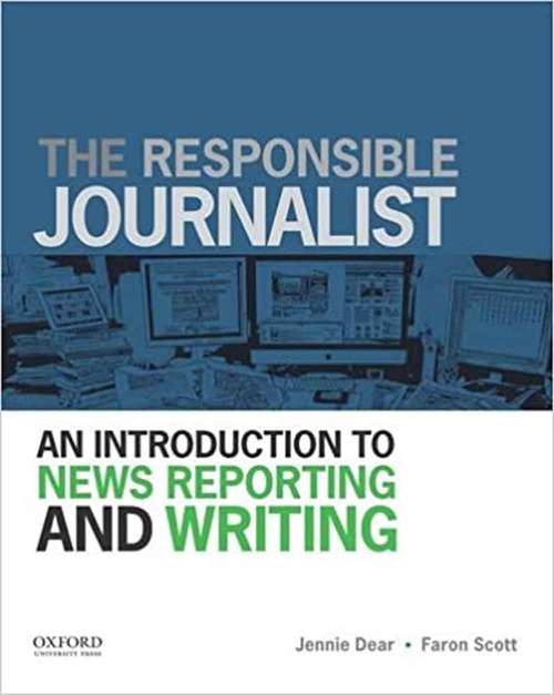 Book cover of The Responsible Journalist: An Introduction to News Reporting and Writing