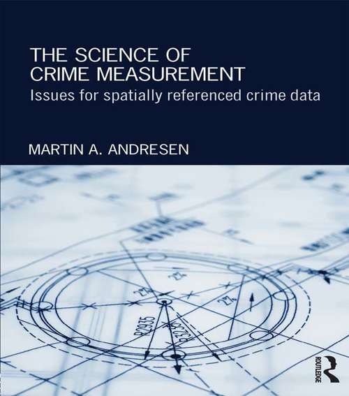 Book cover of The Science of Crime Measurement: Issues for Spatially-Referenced Crime Data