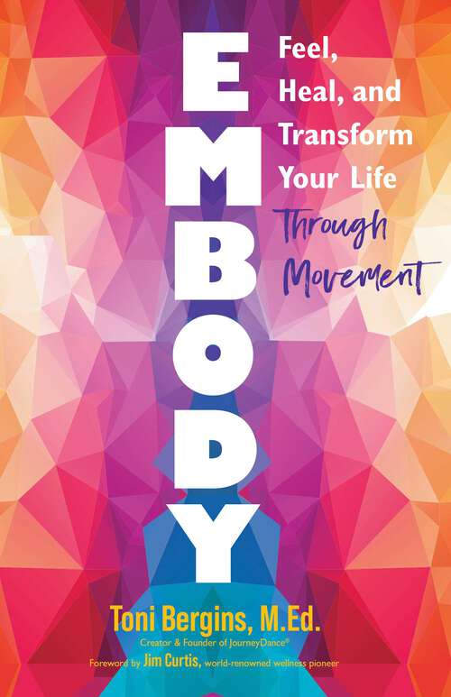 Book cover of Embody: Feel, Heal, and Transform Your Life Through Movement