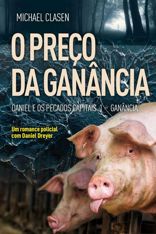 Book cover of O preço da ganância: Daniel e os Pecados Capitais 1 - Ganância (Daniel e os Pecados Capitais #1)