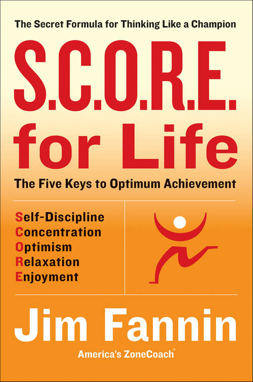 Book cover of S.C.O.R.E. for Life: The Secret Formula for Thinking Like a Champion