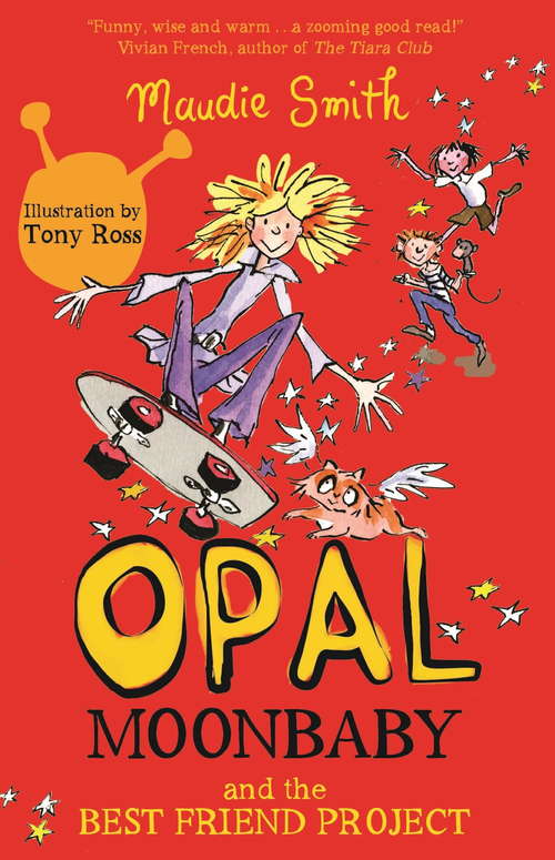 Book cover of Opal Moonbaby: Opal Moonbaby and the Best Friend Project: Book 1 (Opal Moonbaby #4)