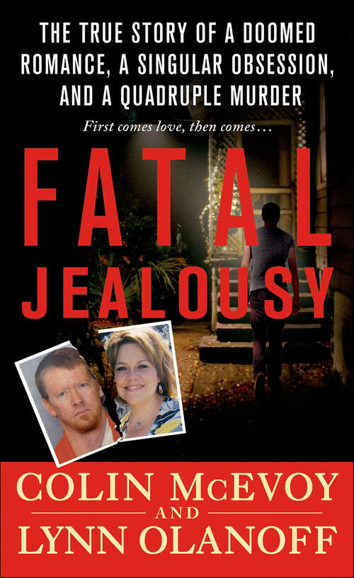 Book cover of Fatal Jealousy: The True Story of a Doomed Romance, a Singular Obsession, and a Quadruple Murder