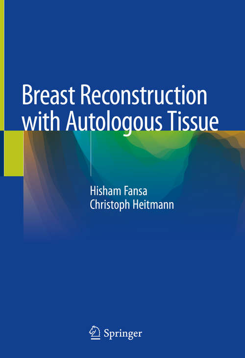 Book cover of Breast Reconstruction with Autologous Tissue (1st ed. 2019)