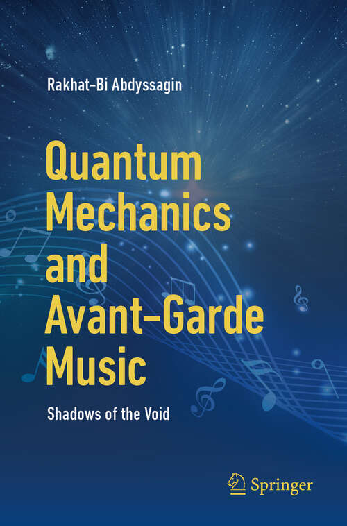 Book cover of Quantum Mechanics and Avant-Garde Music: Shadows of the Void (2024)