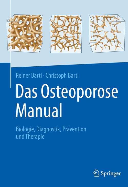 Book cover of Das Osteoporose Manual: Biologie, Diagnostik, Prävention und Therapie (1. Aufl. 2021)