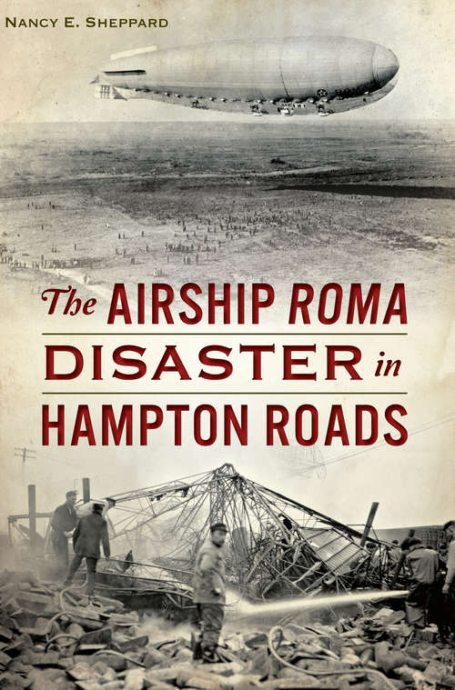 Book cover of Airship ROMA Disaster in Hampton Roads, The (Disaster)