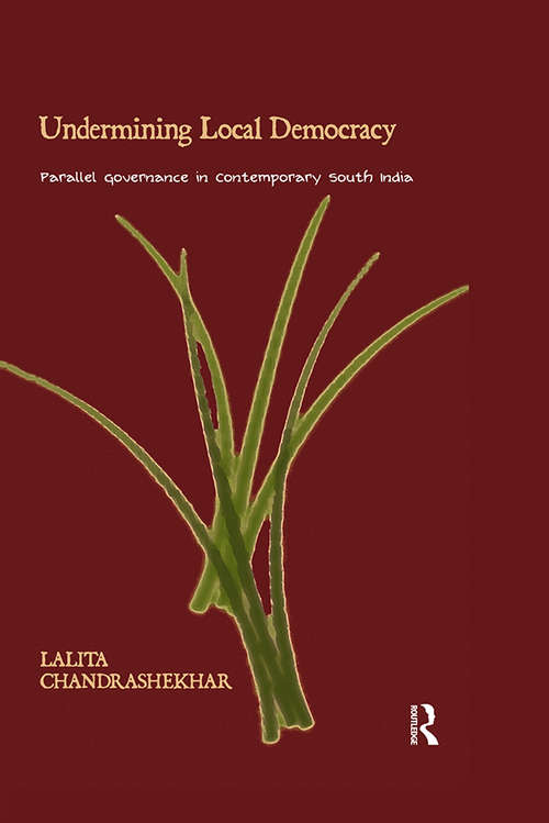 Book cover of Undermining Local Democracy: Parallel Governance in Contemporary South India