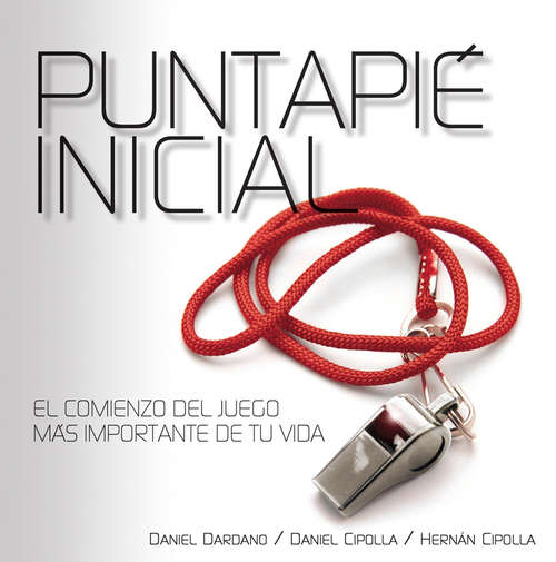 Book cover of Puntapié inicial: El comienzo del juego más importante de tu vida.