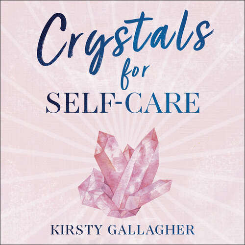 Book cover of Crystals for Self-Care: The ultimate guide to crystal healing