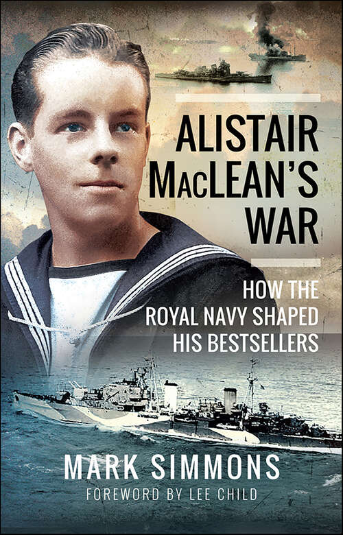 Book cover of Alistair MacLean's War: How the Royal Navy Shaped his Bestsellers