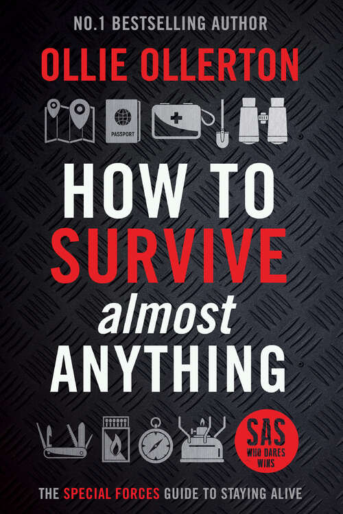 Book cover of How to Survive Almost Anything: The Special Forces Guide to Staying Alive