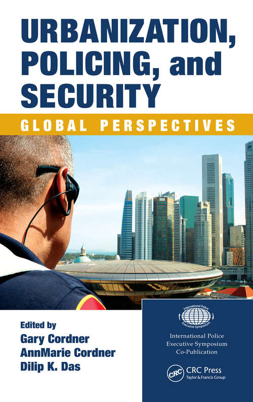 Book cover of Urbanization, Policing, and Security: Global Perspectives (International Police Executive Symposium Co-Publications)