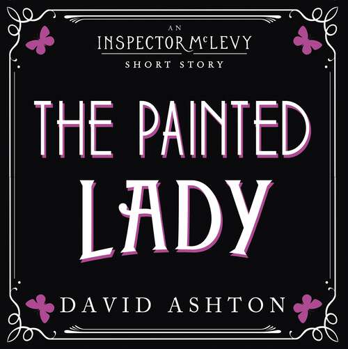 Book cover of The Painted Lady: An Inspector McLevy Short Story (Inspector McLevy Mysteries)