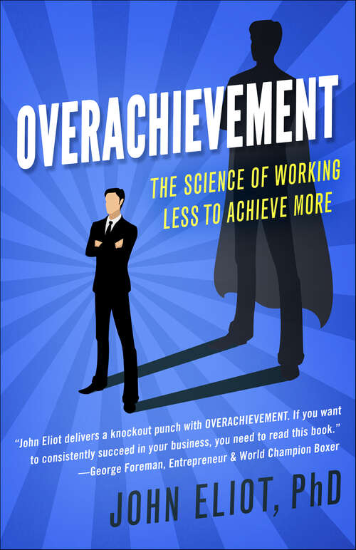 Book cover of Overachievement: The Science of Working Less to Accomplish More