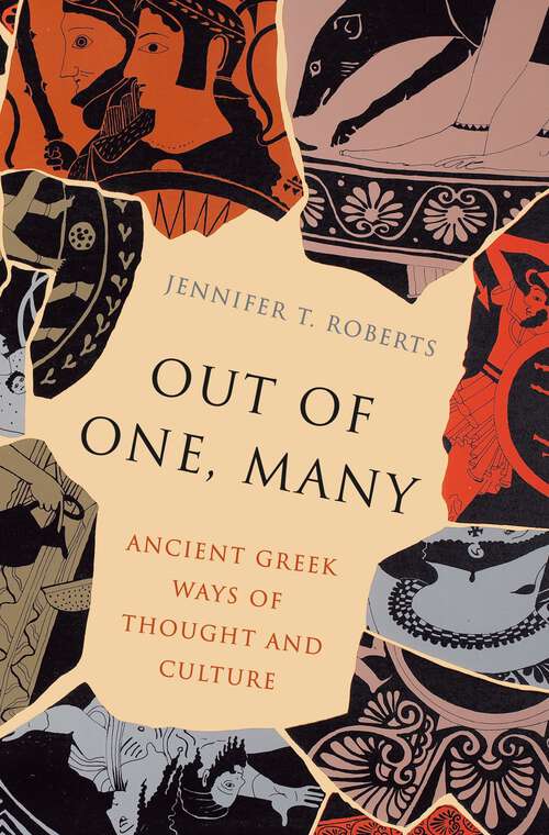 Book cover of Out of One, Many: Ancient Greek Ways of Thought and Culture