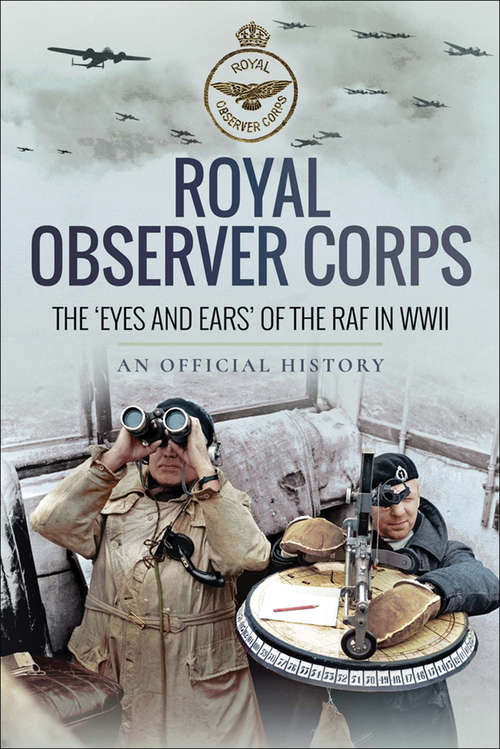 Book cover of Royal Observer Corps: The 'Eyes and Ears' of the RAF in WWII