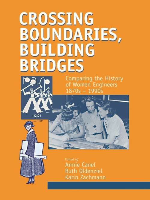 Book cover of Crossing Boundaries, Building Bridges (Routledge Studies in the History of Science, Technology and Medicine: Vol. 12)