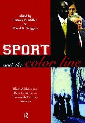 Book cover of Sport And The Color Line: Black Athletes And Race Relations In Twentieth-Century America