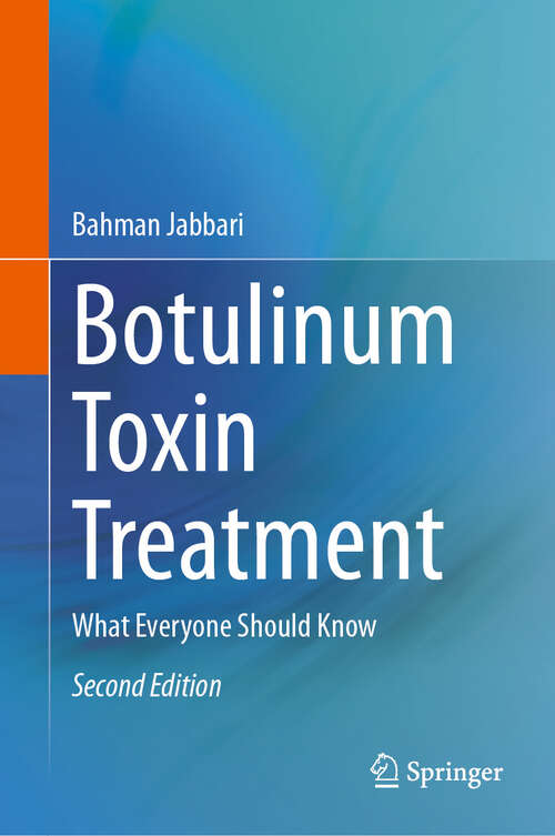 Book cover of Botulinum Toxin Treatment: What Everyone Should Know (2nd ed. 2024)