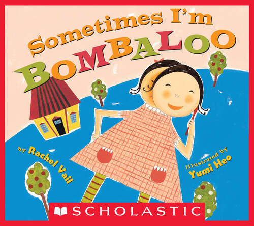 Book cover of Sometimes I'm Bombaloo (A Big Feelings Book)