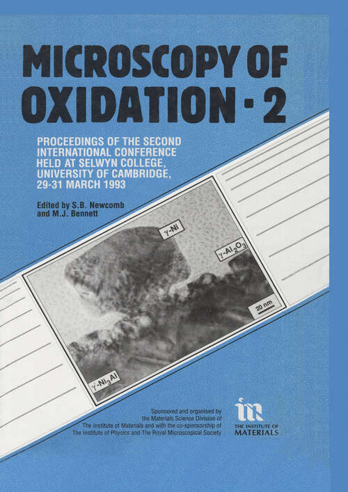 Book cover of Microscopy of Oxidation: Proceedings of the Second International Conference Held at Selwyn College, University of Cambridge, 29-31 March 1993